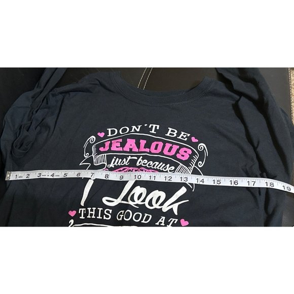 "Don't Be Jealous Because I Look This Good At 40" Tee Shirt by Gildan Women's M - Picture 6 of 8